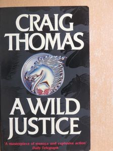 Craig Thomas - A Wild Justice [antikvár]