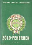 Nagy Béla, Major János, Várszegi János - Zöld-fehérben [antikvár]