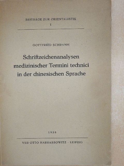 Gottfried Schramm - Schriftzeichenanalysen medizinischer Termini technici in der chinesischen Sprache [antikvár]