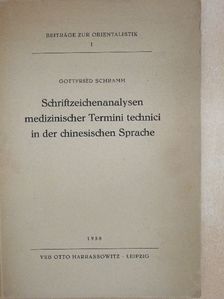 Gottfried Schramm - Schriftzeichenanalysen medizinischer Termini technici in der chinesischen Sprache [antikvár]