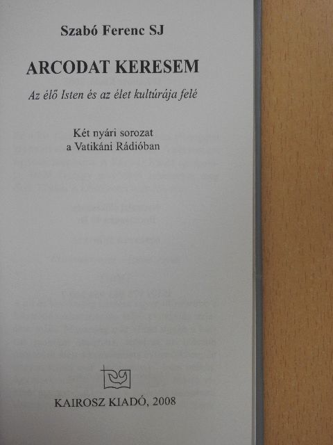 Szabó Ferenc SJ - Arcodat keresem [antikvár]