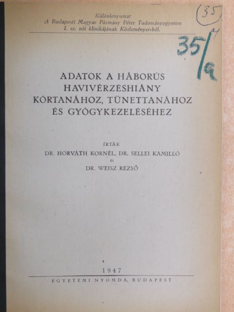 Dr. Horváth Kornél - Adatok a háborús havivérzéshiány kórtanához, tünettanához és gyógykezeléséhez [antikvár]