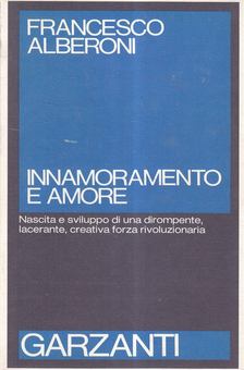 Francesco ALBERONI - Innamoramento e amore [antikvár]