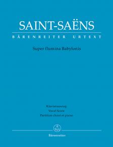 SAINT -SAENS - SUPER FLUMINA BABYLONIS. PARTITION CHANT ET PIANO
