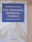 Pierre Rosanvallon - Civil társadalom, demokrácia, politikum [antikvár]