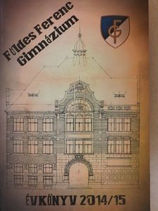 Földes Ferenc Gimnázium Évkönyv 2014/15 [antikvár]