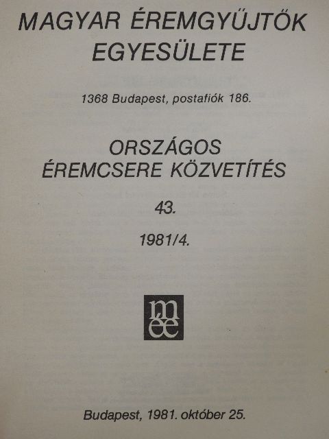 Dr. Mészáros István - Magyar Éremgyűjtők Egyesülete Országos éremcsere közvetítés 1981/4 [antikvár]