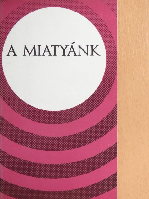 Dr. Sarkadi Nagy Pál - A miatyánk [antikvár]