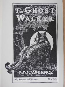 R. D. Lawrence - The Ghost Walker [antikvár]