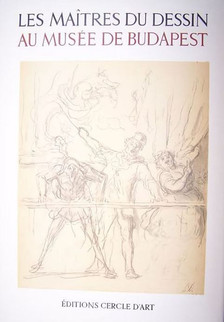 PATAKY DÉNES - Les maîtres du dessin au Musée des Beaux-Arts de Budapest XIXe et XXe sîècles [antikvár]