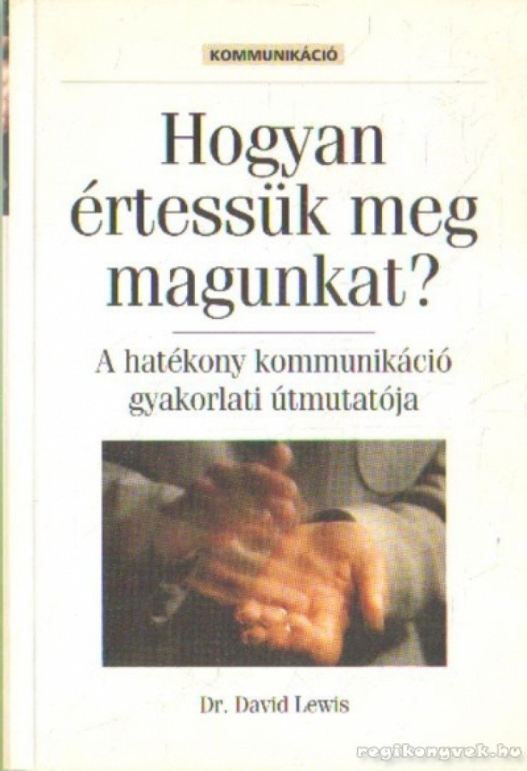 Dr. Lewis, David - Hogyan értessük meg magunkat? [antikvár]