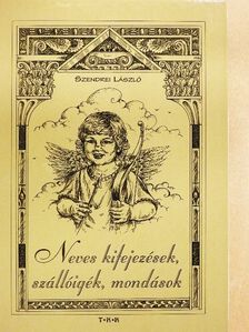 Szendrei László - Neves kifejezések, szállóigék, mondások [antikvár]