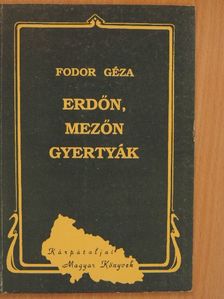 Fodor Géza - Erdőn, mezőn gyertyák [antikvár]
