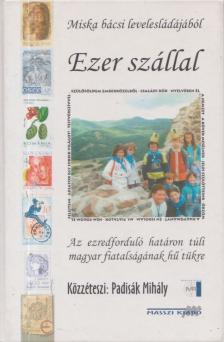 Padisák Mihály - Ezer szállal (dedikált) [antikvár]