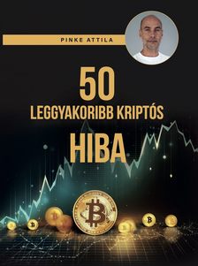 Pinke Attila - 50 leggyakoribb kriptós HIBA