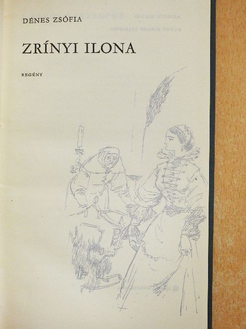 Dénes Zsófia - Zrínyi Ilona [antikvár]
