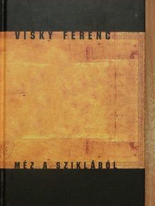 Visky Ferenc - Méz a sziklából [antikvár]