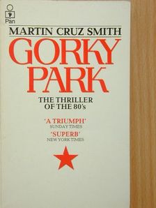 Martin Cruz Smith - Gorky park [antikvár]