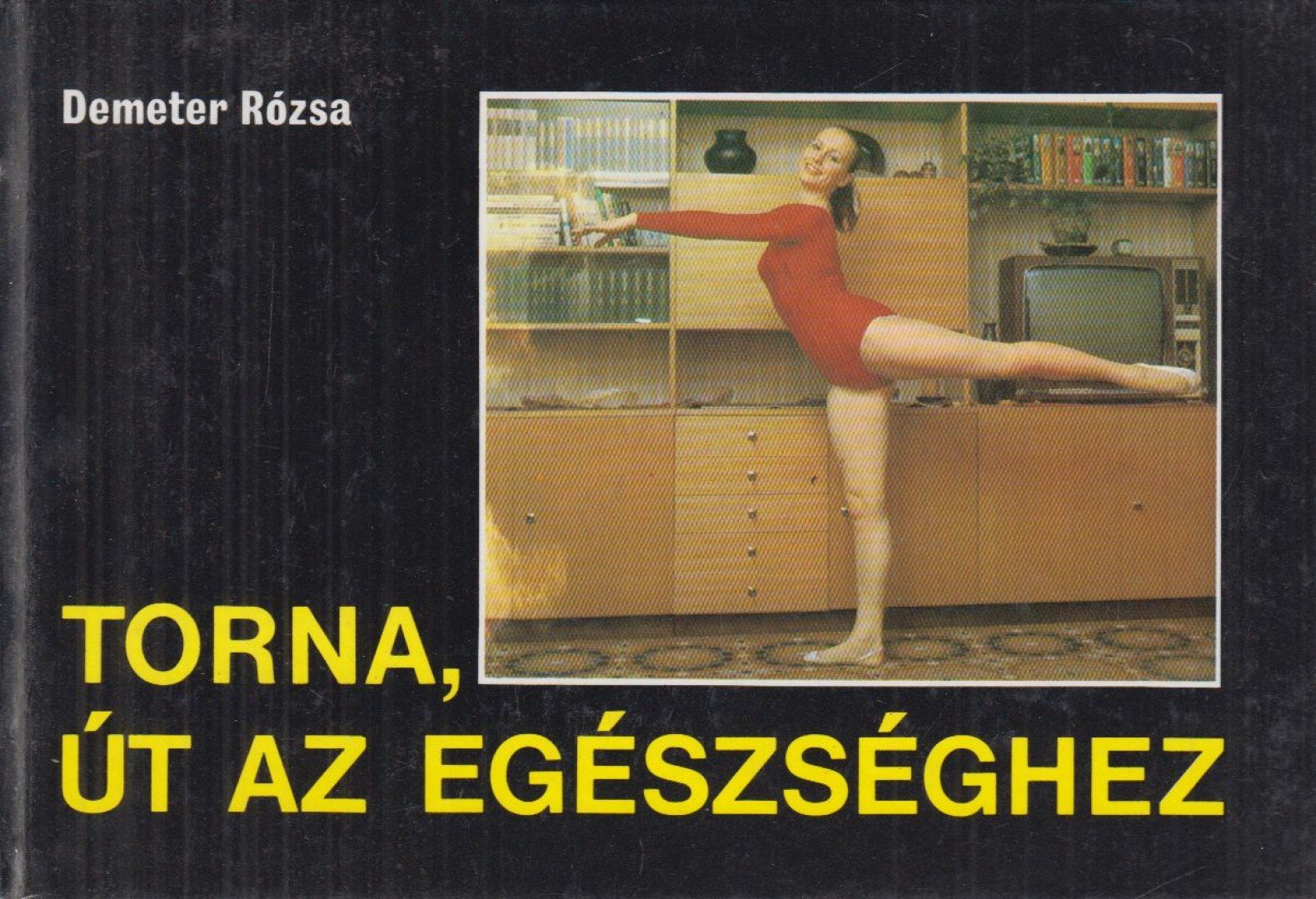 DEMETER RÓZSA - Torna, út az egészséghez [antikvár]
