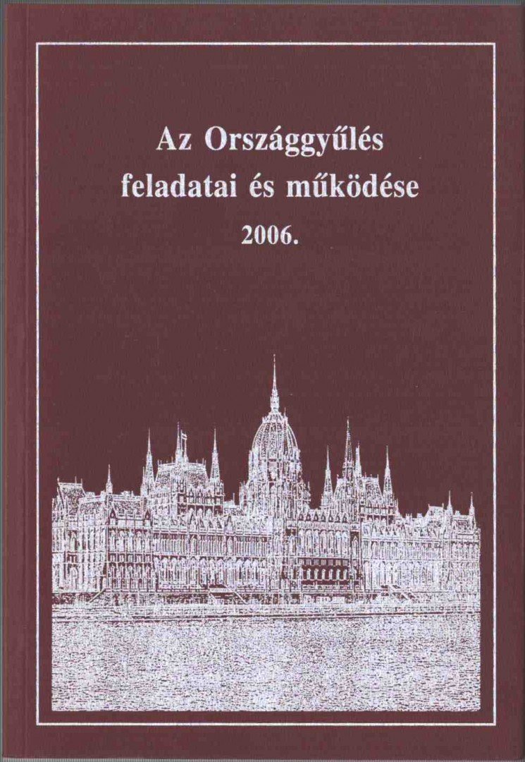 Dr. Soltész István - Az Országgyűlés feladatai és működése 2006 [antikvár]