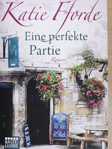 Katie Fforde - Eine Perfekte Partie [antikvár]