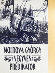 Moldova György - Negyven prédikátor [antikvár]
