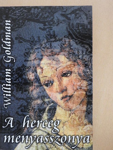 William Goldman - A herceg menyasszonya [antikvár]