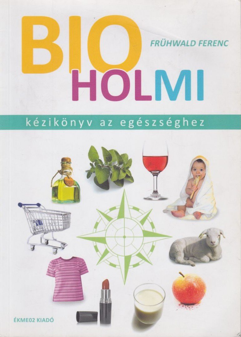 Frühwald Ferenc - Bio holmi [antikvár]