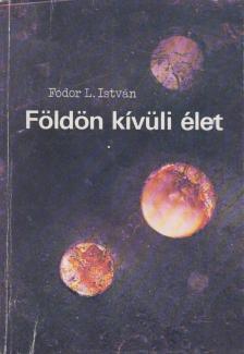 FODOR L. ISTVÁN - Földön kívüli élet [antikvár]