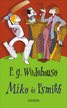 Pelham Grenville Wodehouse - Mike és Psmith [antikvár]