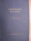 Dr. Horváth Boldizsár - A mozgásszervi betegségek [antikvár]