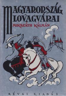 Mikszáth Kálmán - Magyarország lovagvárai [antikvár]