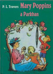 Pamela Lyndon Travers - Mary Poppins a parkban [antikvár]