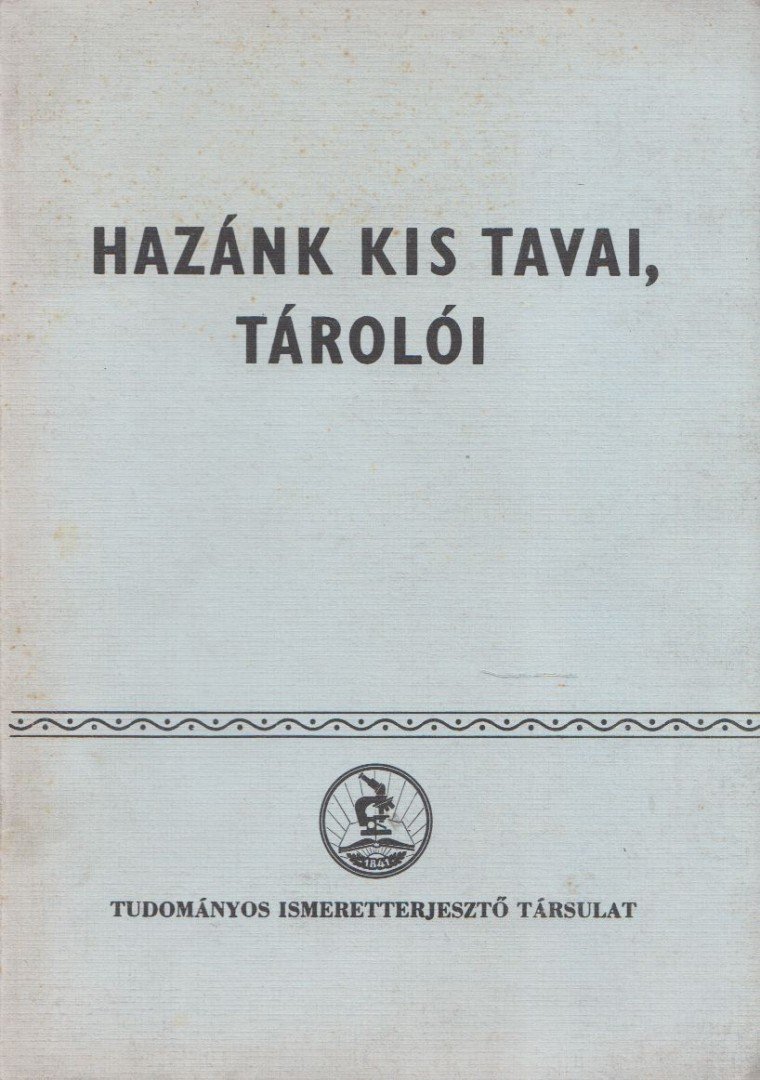 Fogarasi László, dr. - Hazánk kis tavai, tárolói [antikvár]