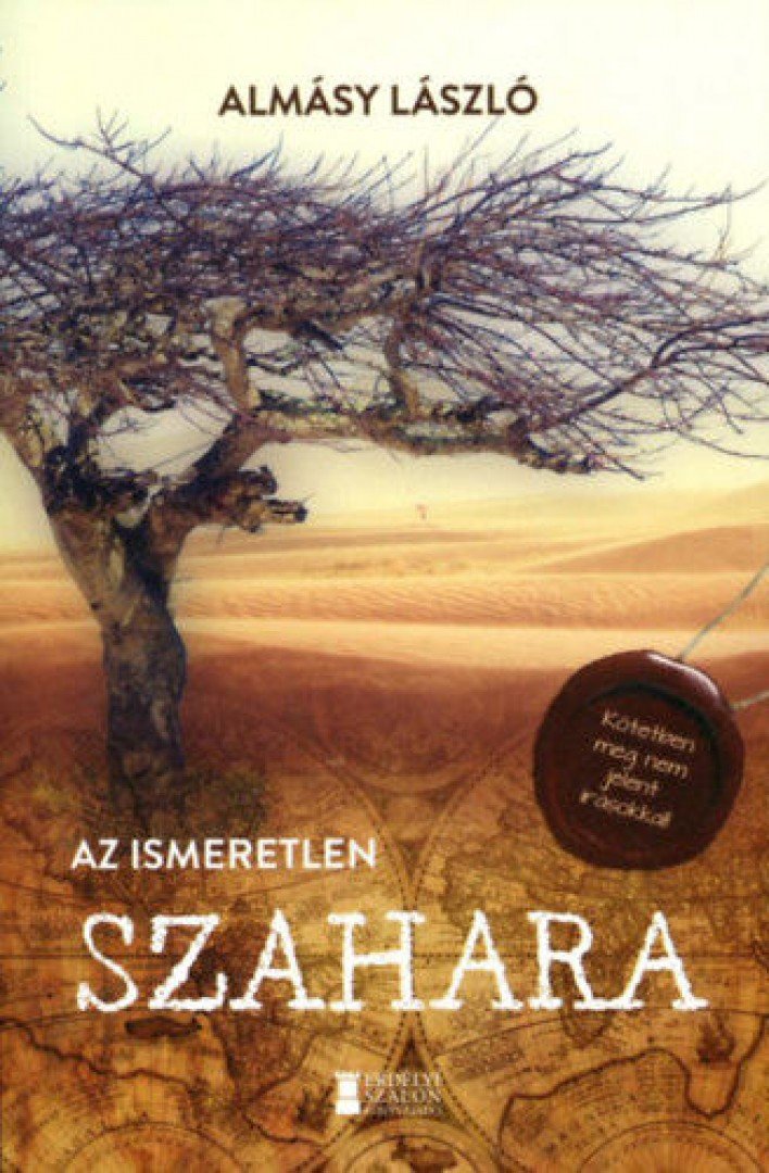 ALMÁSY LÁSZLÓ - Az ismeretlen Szahara [antikvár]