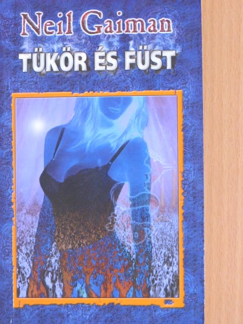 Neil Gaiman - Tükör és füst [antikvár]
