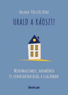 Balogh-Pásztói Réka - Urald a káoszt! [antikvár]
