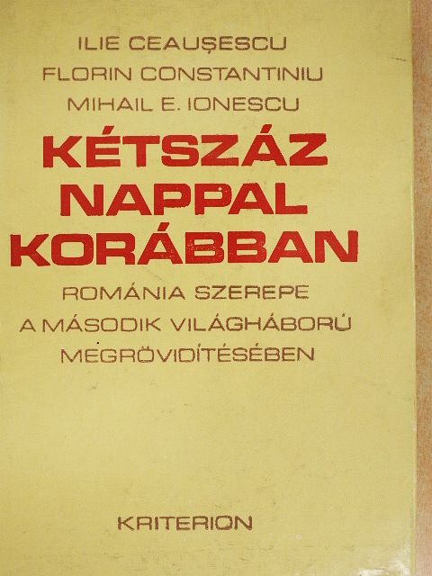Dr. Florin Constantiniu - Kétszáz nappal korábban [antikvár]