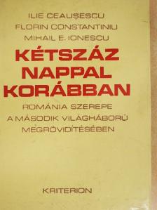 Dr. Florin Constantiniu - Kétszáz nappal korábban [antikvár]