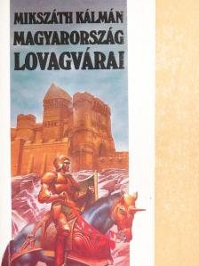 Mikszáth Kálmán - Magyarország lovagvárai [antikvár]