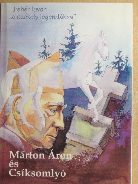 Ajtony Zsuzsa - "Fehér lovon a székely legendákba" [antikvár]