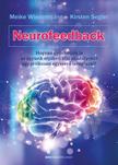 Meike Wiedermann - Kirsten Segler - Neurofeedback Hogyan gyűrhetjük le az agyunk útjában álló akadályokat  egy játékosan egyszerű terápiával?
