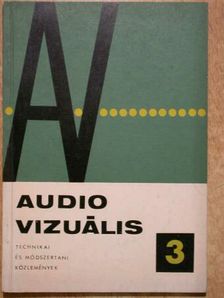 Audio-vizuális technikai és módszertani közlemények 1967/3 [antikvár]