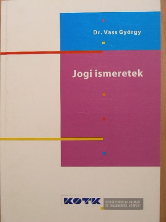 Dr. Vass György - Jogi ismeretek [antikvár]
