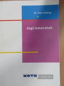 Dr. Vass György - Jogi ismeretek [antikvár]