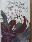Tímár Máté - Nagy vizeknek sodra [antikvár]