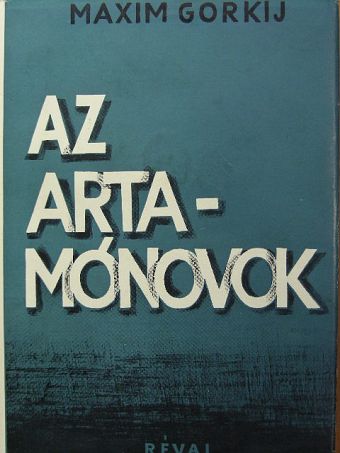 Maxim Gorkij - Az Artamónovok [antikvár]