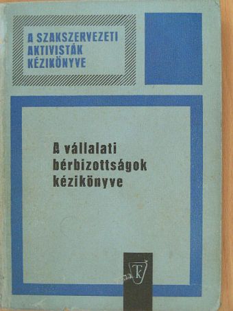 Dr. Hűvösvölgyi Mihály - A vállalati bérbizottságok kézikönyve [antikvár]
