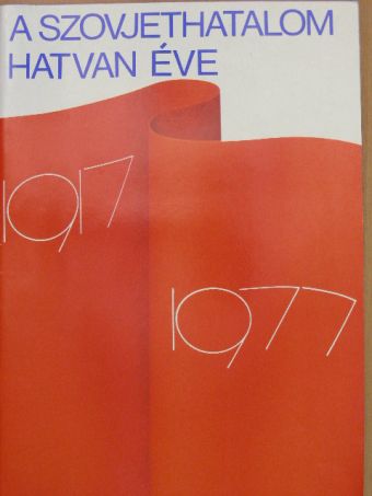 A szovjethatalom hatvan éve [antikvár]