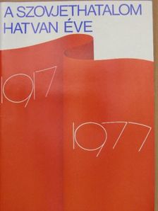 A szovjethatalom hatvan éve [antikvár]